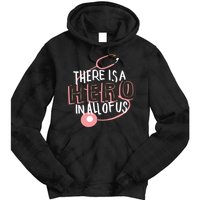 There Is A Hero In All Of Us Nurses Doctors Tie Dye Hoodie