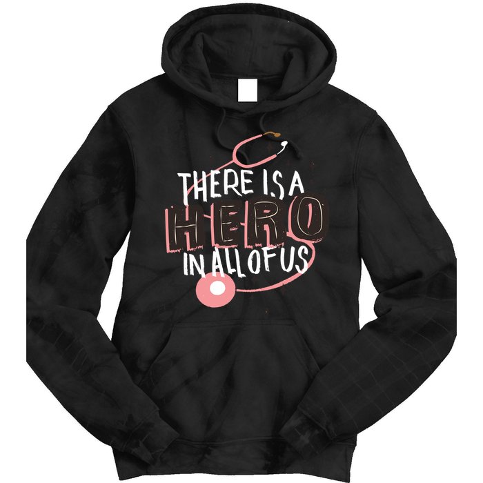 There Is A Hero In All Of Us Nurses Doctors Tie Dye Hoodie