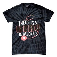 There Is A Hero In All Of Us Nurses Doctors Tie-Dye T-Shirt