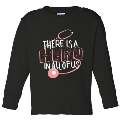 There Is A Hero In All Of Us Nurses Doctors Toddler Long Sleeve Shirt
