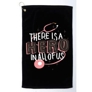 There Is A Hero In All Of Us Nurses Doctors Platinum Collection Golf Towel