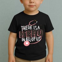 There Is A Hero In All Of Us Nurses Doctors Toddler T-Shirt