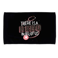 There Is A Hero In All Of Us Nurses Doctors Microfiber Hand Towel