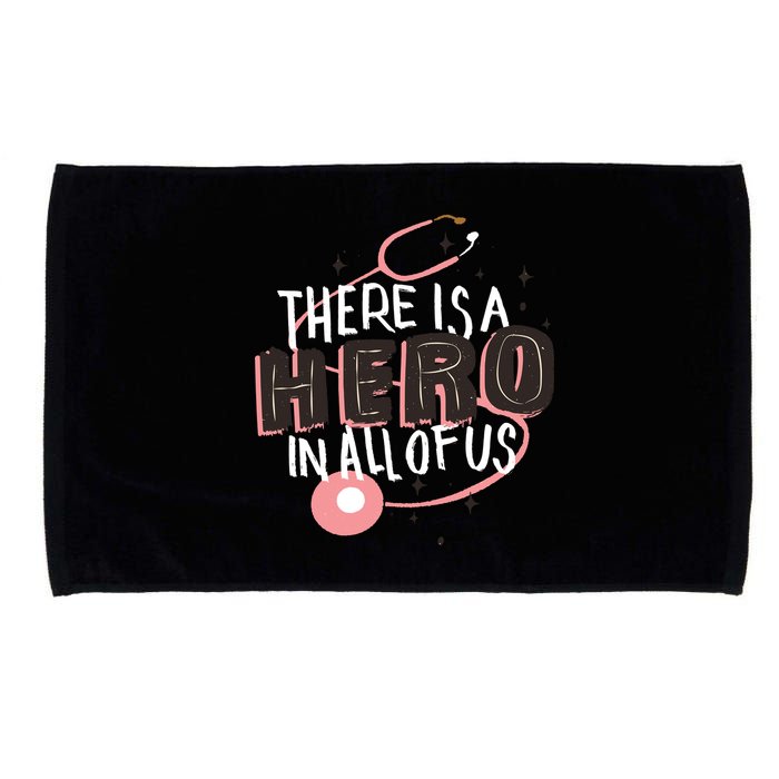There Is A Hero In All Of Us Nurses Doctors Microfiber Hand Towel