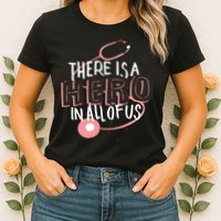 There Is A Hero In All Of Us Nurses Doctors Womens T-Shirt