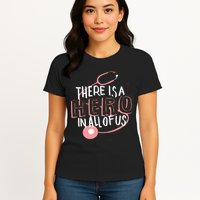 There Is A Hero In All Of Us Nurses Doctors Womens T-Shirt