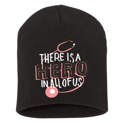 There Is A Hero In All Of Us Nurses Doctors Short Acrylic Beanie