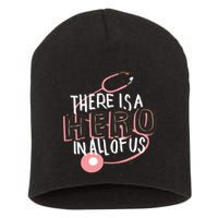 There Is A Hero In All Of Us Nurses Doctors Short Acrylic Beanie