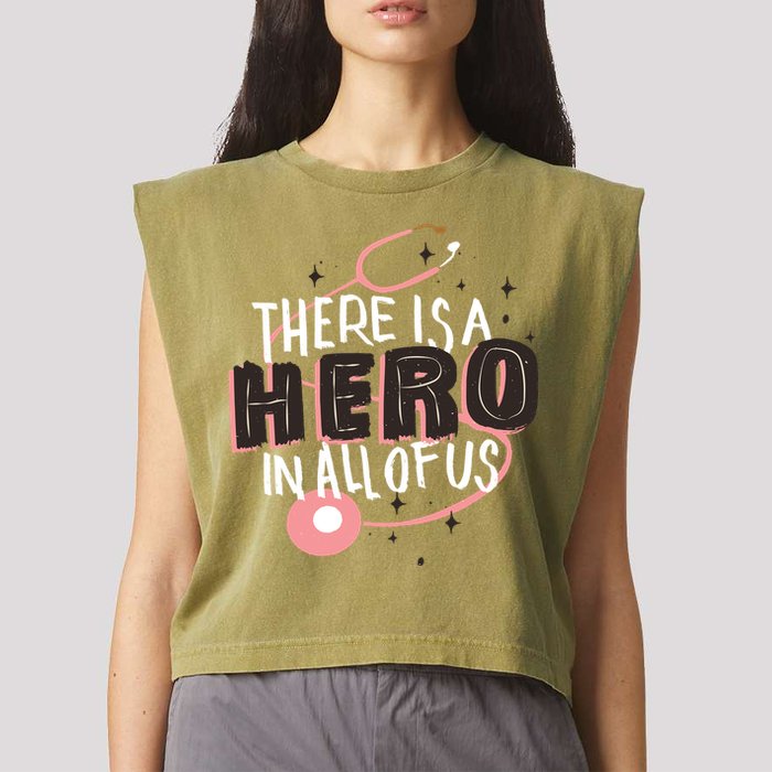 There Is A Hero In All Of Us Nurses Doctors Garment-Dyed Women's Muscle Tee