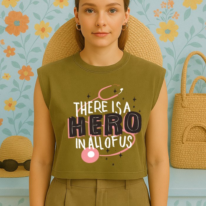 There Is A Hero In All Of Us Nurses Doctors Garment-Dyed Women's Muscle Tee