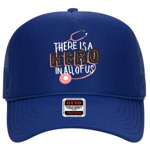 There Is A Hero In All Of Us Nurses Doctors High Crown Mesh Back Trucker Hat