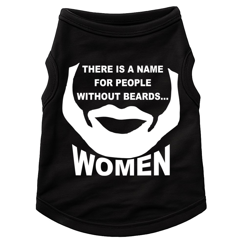 There is A Name For People Without Beards Women Doggie Tank