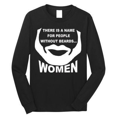 There is A Name For People Without Beards Women Long Sleeve Shirt