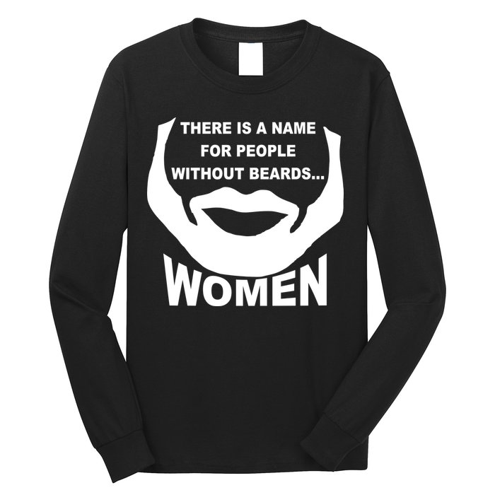 There is A Name For People Without Beards Women Long Sleeve Shirt