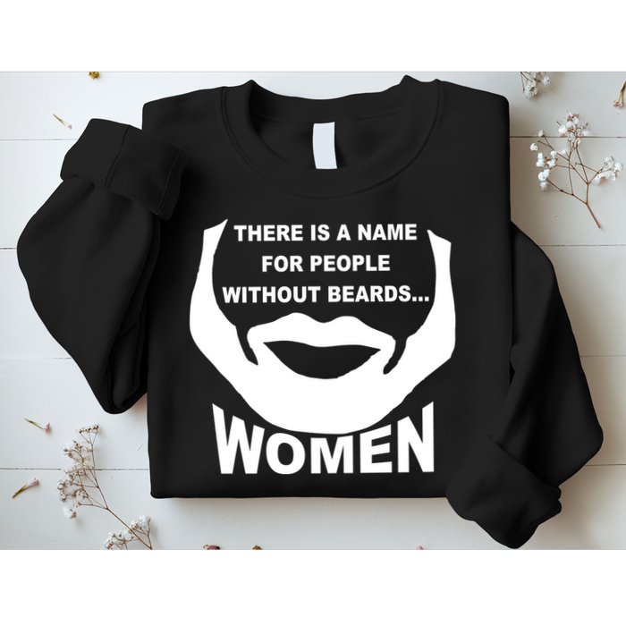 There is A Name For People Without Beards Women Sweatshirt
