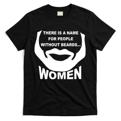 There is A Name For People Without Beards Women T-Shirt