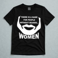 There is A Name For People Without Beards Women T-Shirt
