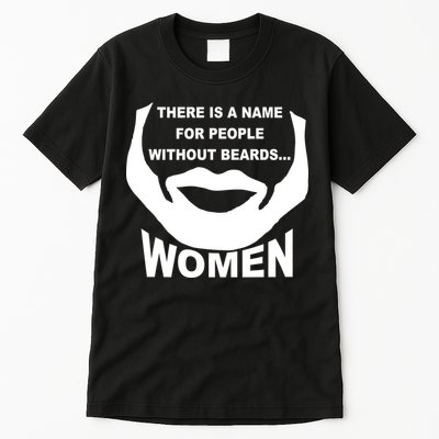 There is A Name For People Without Beards Women Tall T-Shirt