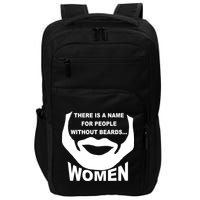 There is A Name For People Without Beards Women Impact Tech Backpack