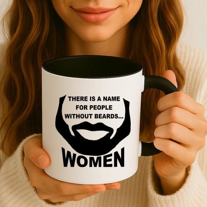 There is A Name For People Without Beards Women Mug
