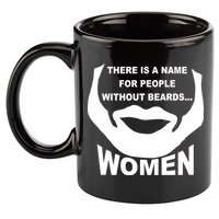 There is A Name For People Without Beards Women 11oz C Handle Ceramic Mug