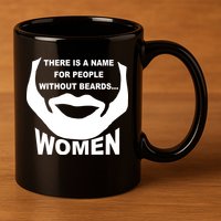There is A Name For People Without Beards Women 11oz C Handle Ceramic Mug