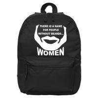 There is A Name For People Without Beards Women 16 in Basic Backpack