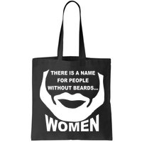 There is A Name For People Without Beards Women Bag