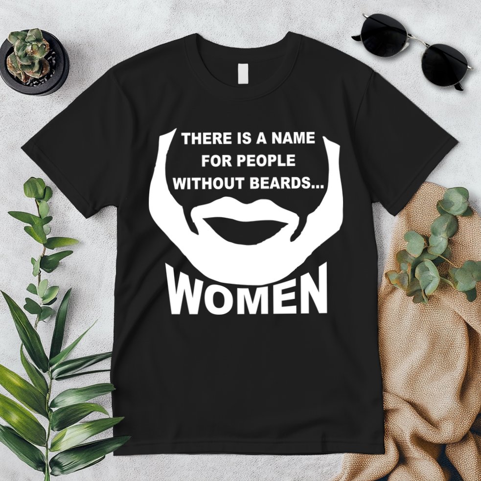 There is A Name For People Without Beards Women Premium T-Shirt
