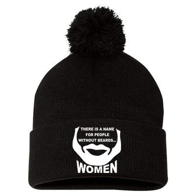 There is A Name For People Without Beards Women Pom Pom 12in Knit Beanie
