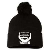 There is A Name For People Without Beards Women Pom Pom 12in Knit Beanie