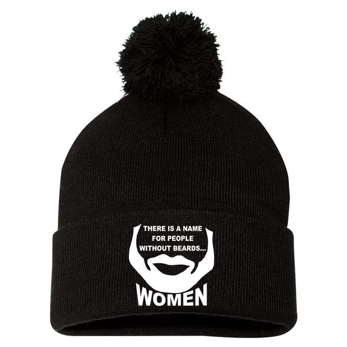 There is A Name For People Without Beards Women Pom Pom 12in Knit Beanie