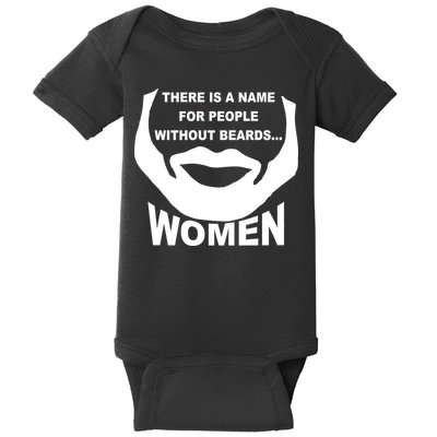 There is A Name For People Without Beards Women Baby Bodysuit