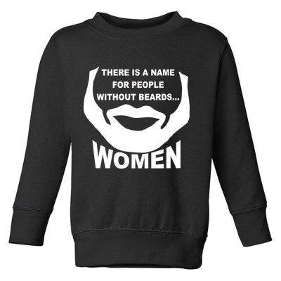 There is A Name For People Without Beards Women Toddler Sweatshirt