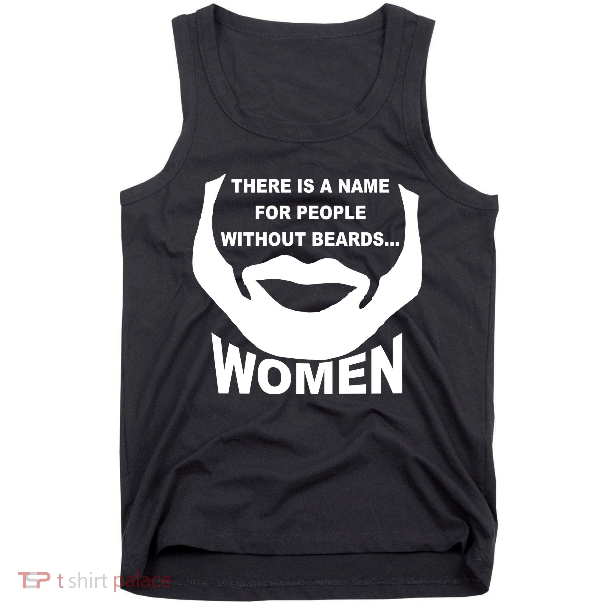 There is A Name For People Without Beards Women Tank Top