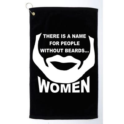 There is A Name For People Without Beards Women Golf Towel