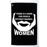 There is A Name For People Without Beards Women Golf Towel