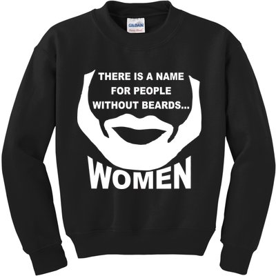 There is A Name For People Without Beards Women Kids Sweatshirt