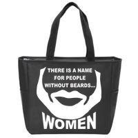 There is A Name For People Without Beards Women Zip Tote Bag