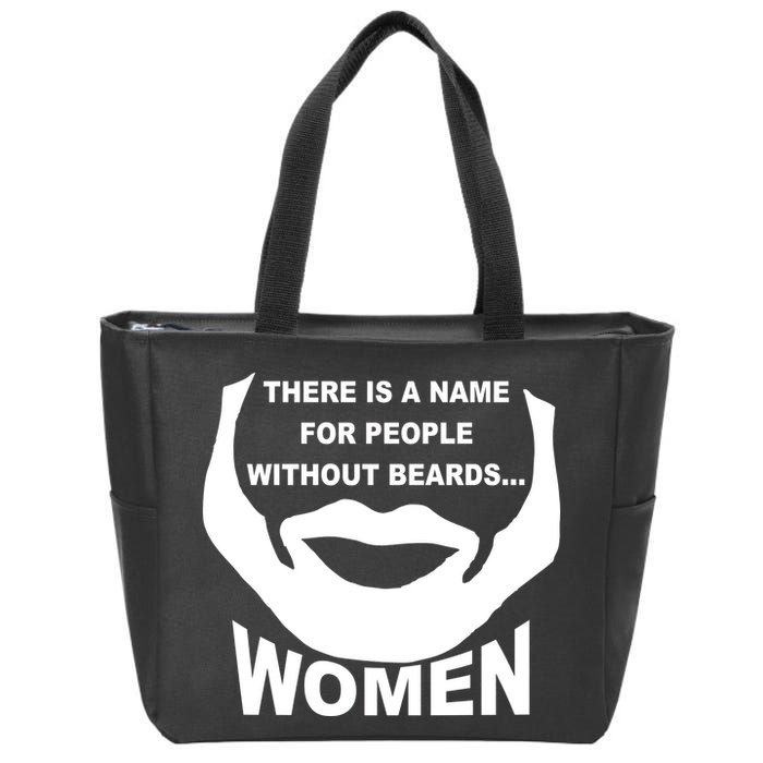 There is A Name For People Without Beards Women Zip Tote Bag