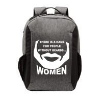 There is A Name For People Without Beards Women Vector Backpack