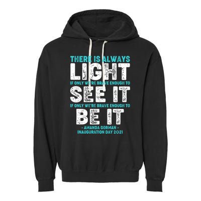 There Is Always Light  Amanda Gorman Inauguration Day 2021 Garment-Dyed Fleece Hoodie
