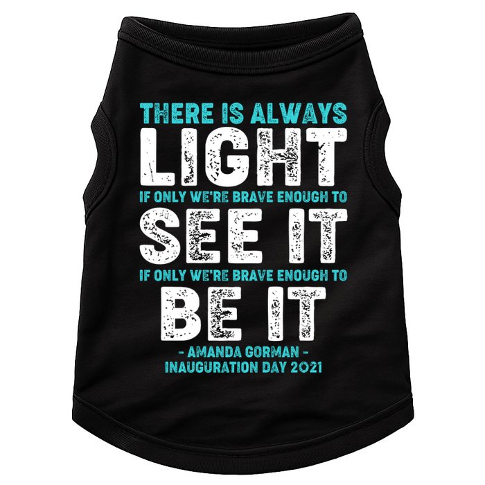 There Is Always Light  Amanda Gorman Inauguration Day 2021 Doggie Tank