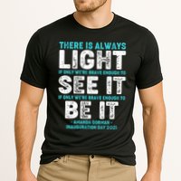 There Is Always Light  Amanda Gorman Inauguration Day 2021 Performance Shirt