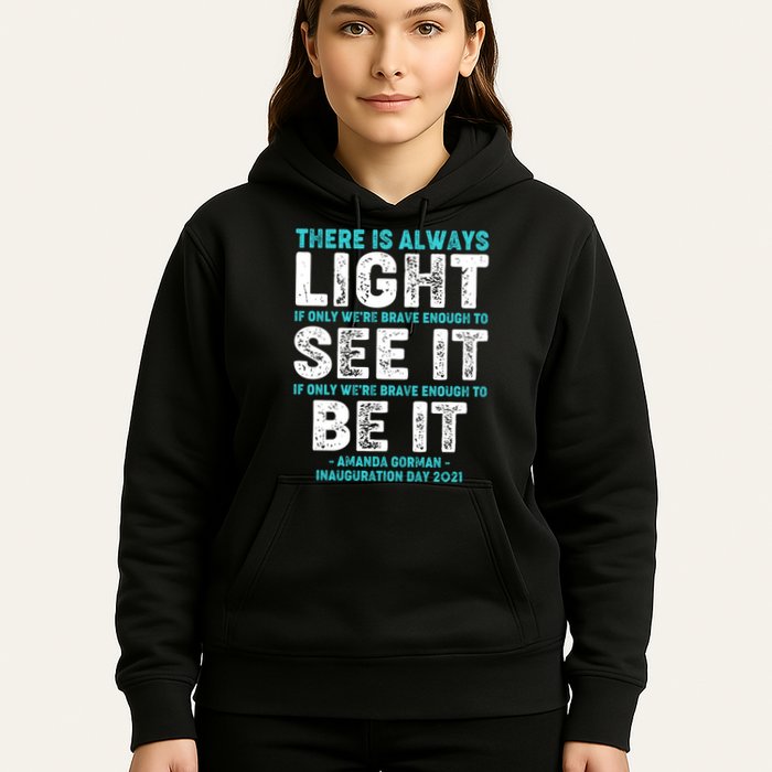 There Is Always Light  Amanda Gorman Inauguration Day 2021 Hoodie