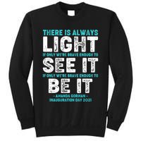 There Is Always Light  Amanda Gorman Inauguration Day 2021 Sweatshirt