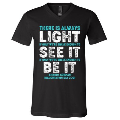 There Is Always Light  Amanda Gorman Inauguration Day 2021 V-Neck T-Shirt