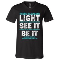 There Is Always Light  Amanda Gorman Inauguration Day 2021 V-Neck T-Shirt