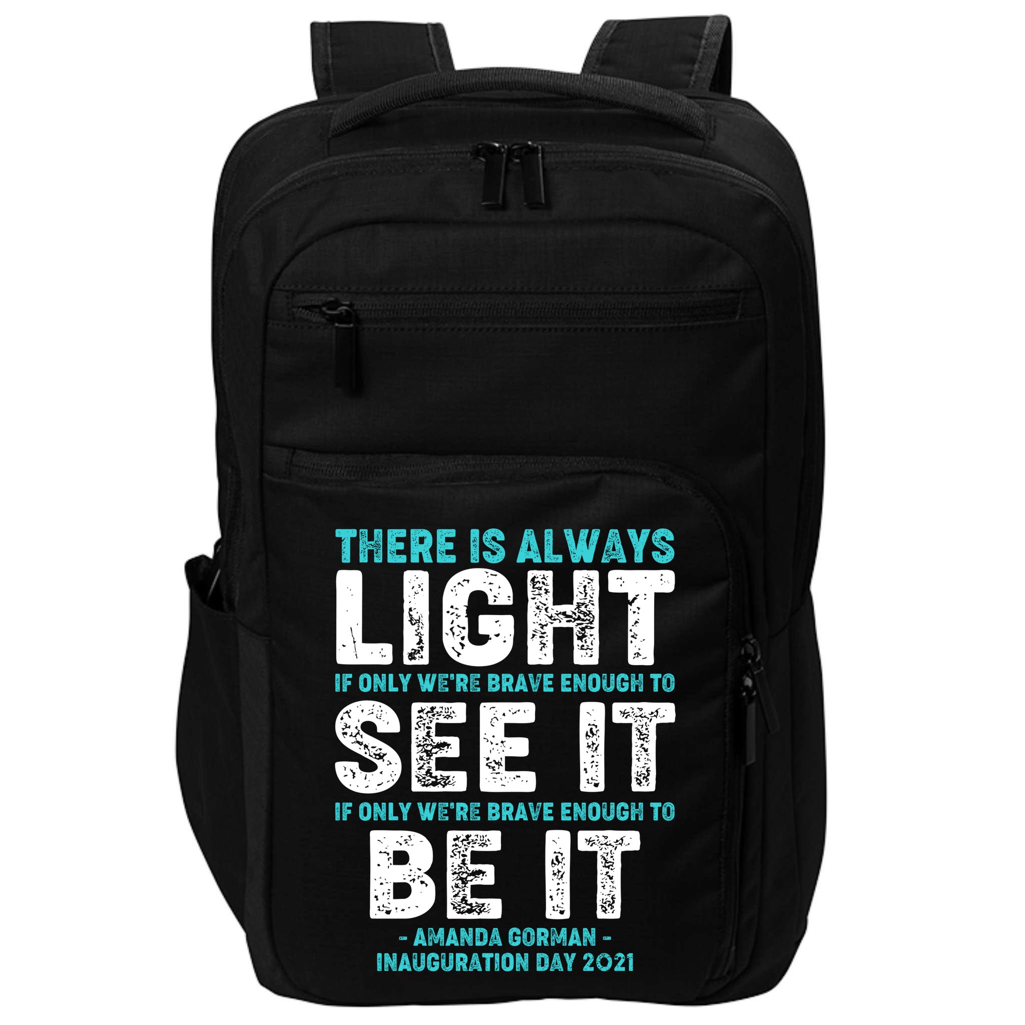 There Is Always Light  Amanda Gorman Inauguration Day 2021 Impact Tech Backpack