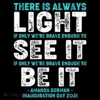 There Is Always Light  Amanda Gorman Inauguration Day 2021 Button